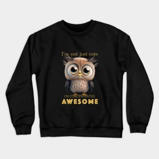 Owl Concentrated Awesome Cute Adorable Funny Quote Crewneck Sweatshirt